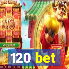 120 bet